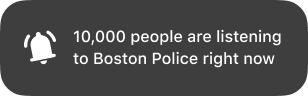 A mobile notification that says 10,000 people are listening to Boston Police right now